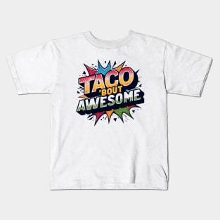 Taco Bout Awesome Kids T-Shirt